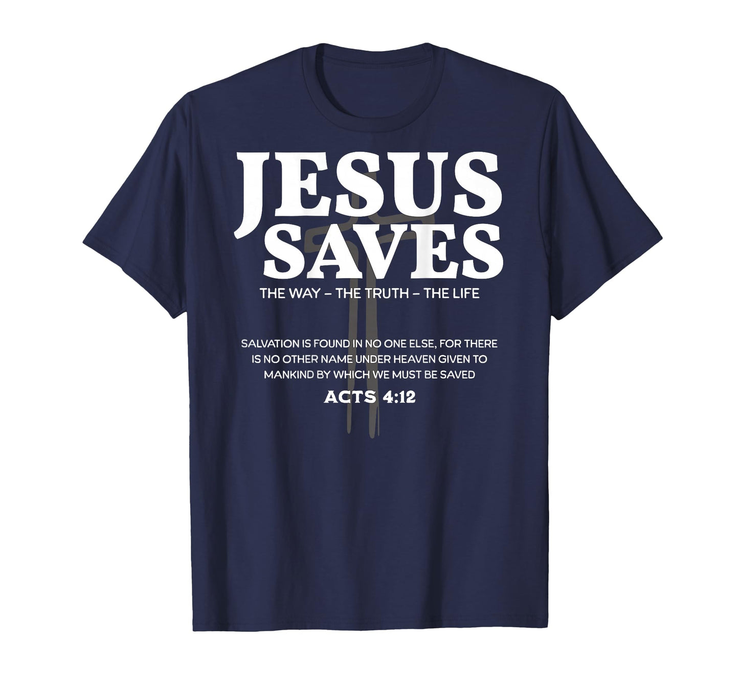 Jesus Saves Bible Verse Acts 4:12 Christian T-Shirt