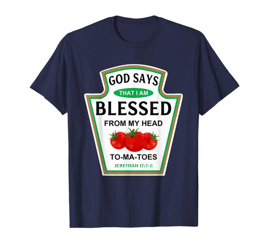 God Says That I Am Blessed Condiment Costume Party Matching T-Shirt