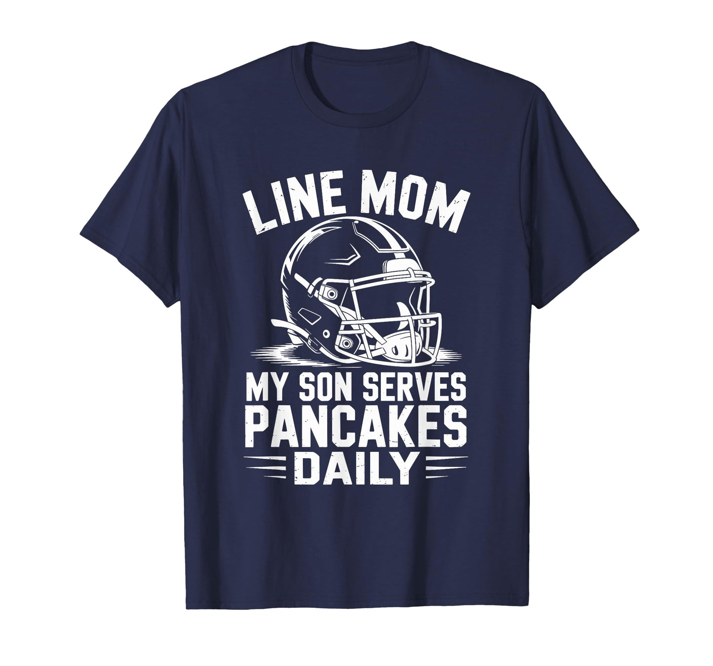 Football Player Team, Line Mom My Son Serves Pancakes Daily T-Shirt