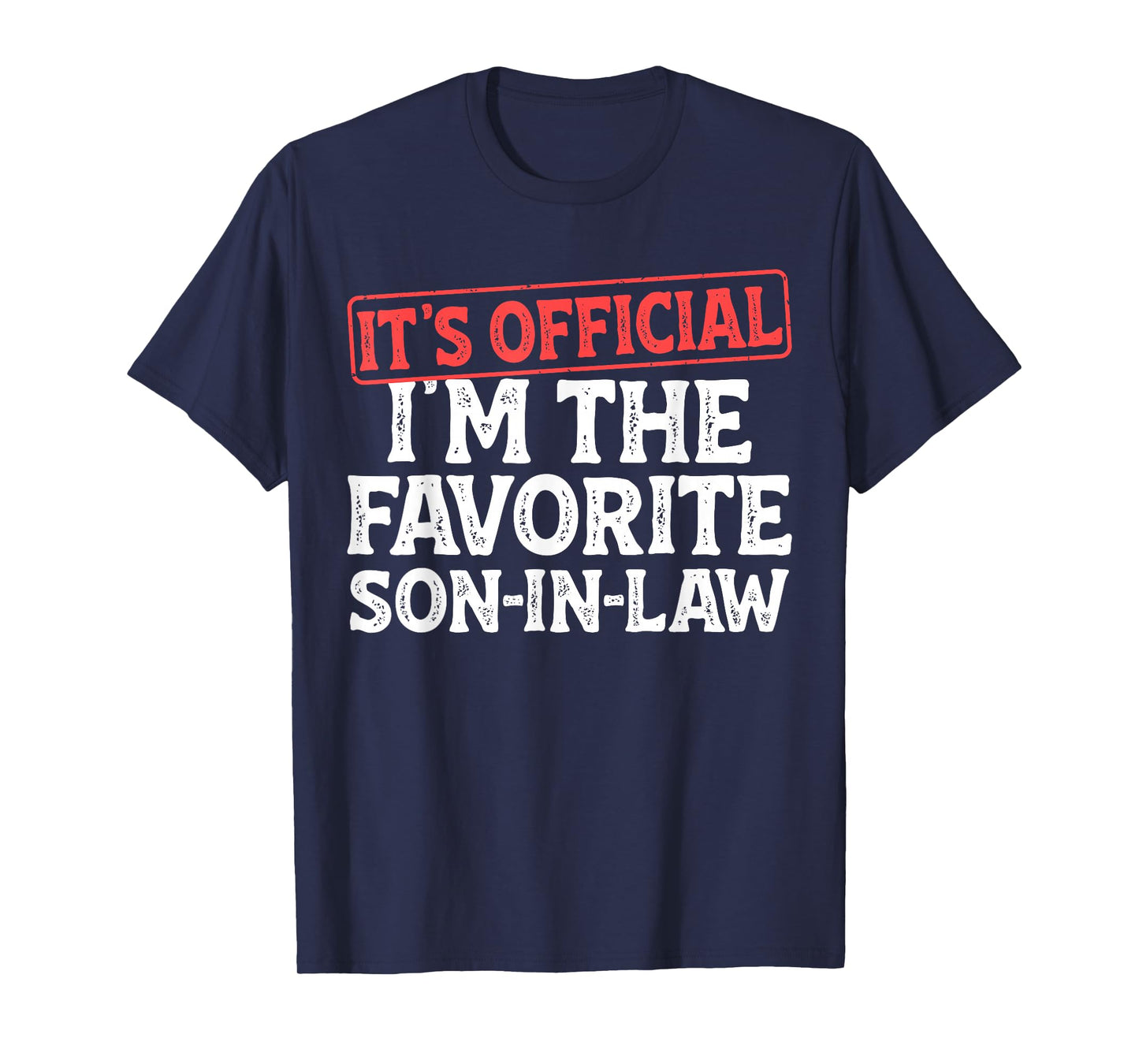 It's Official I'm The Favorite Son-in-Law Funny Dad Father T-Shirt