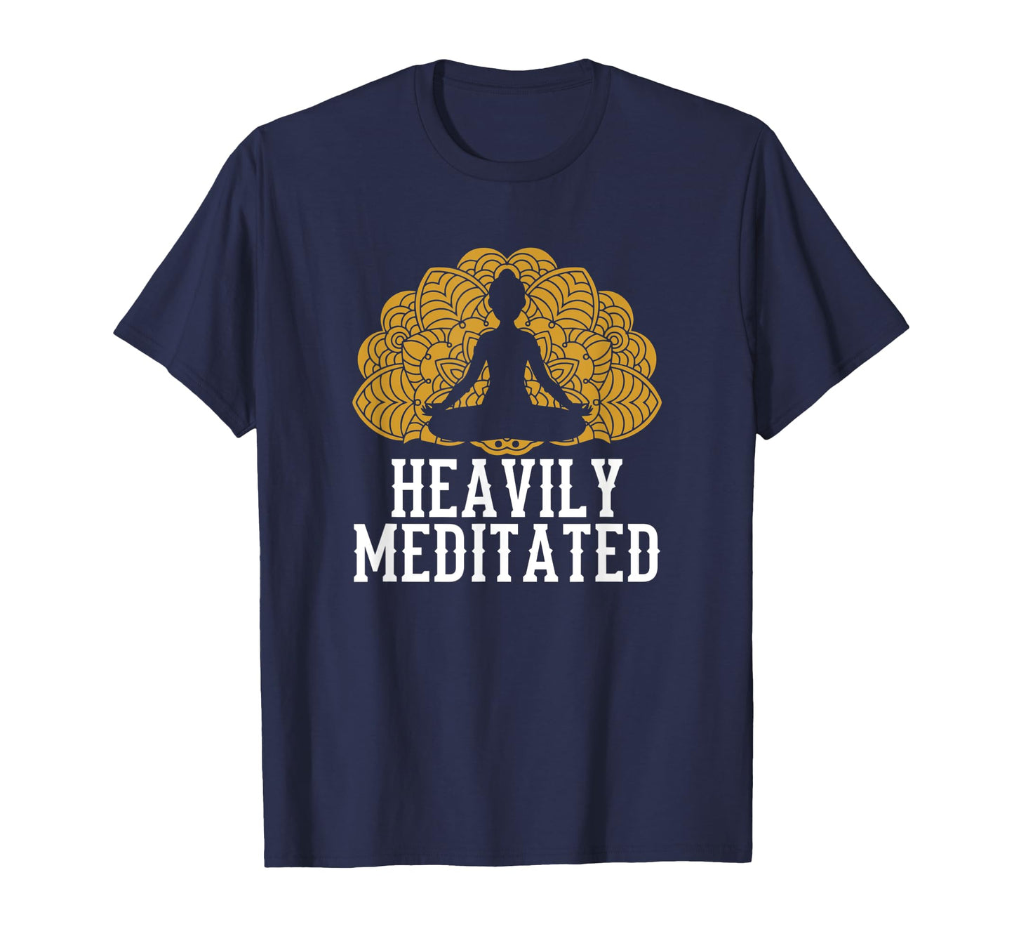 Funny Heavily Meditated Yoga Meditation T-Shirt