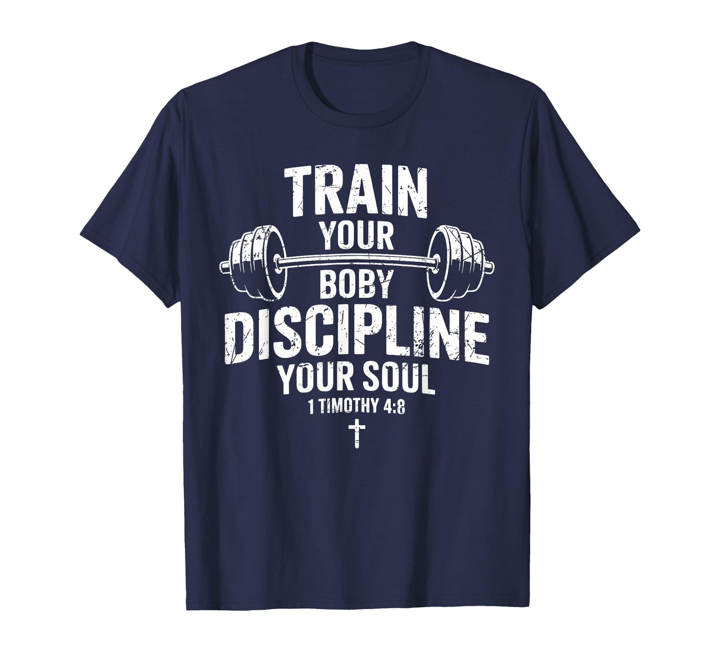 Train Your Body Discipline Your Soul Christian Jesus Gym T-Shirt