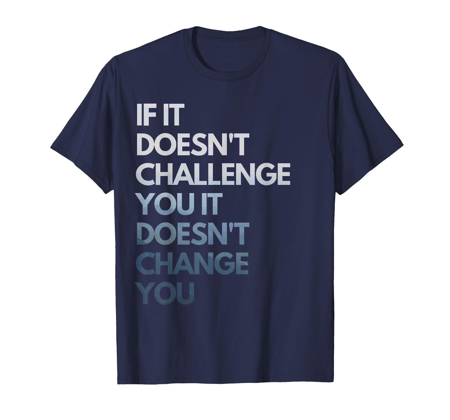 Fitness Motivation Inspirational Quote Fitness T-Shirt
