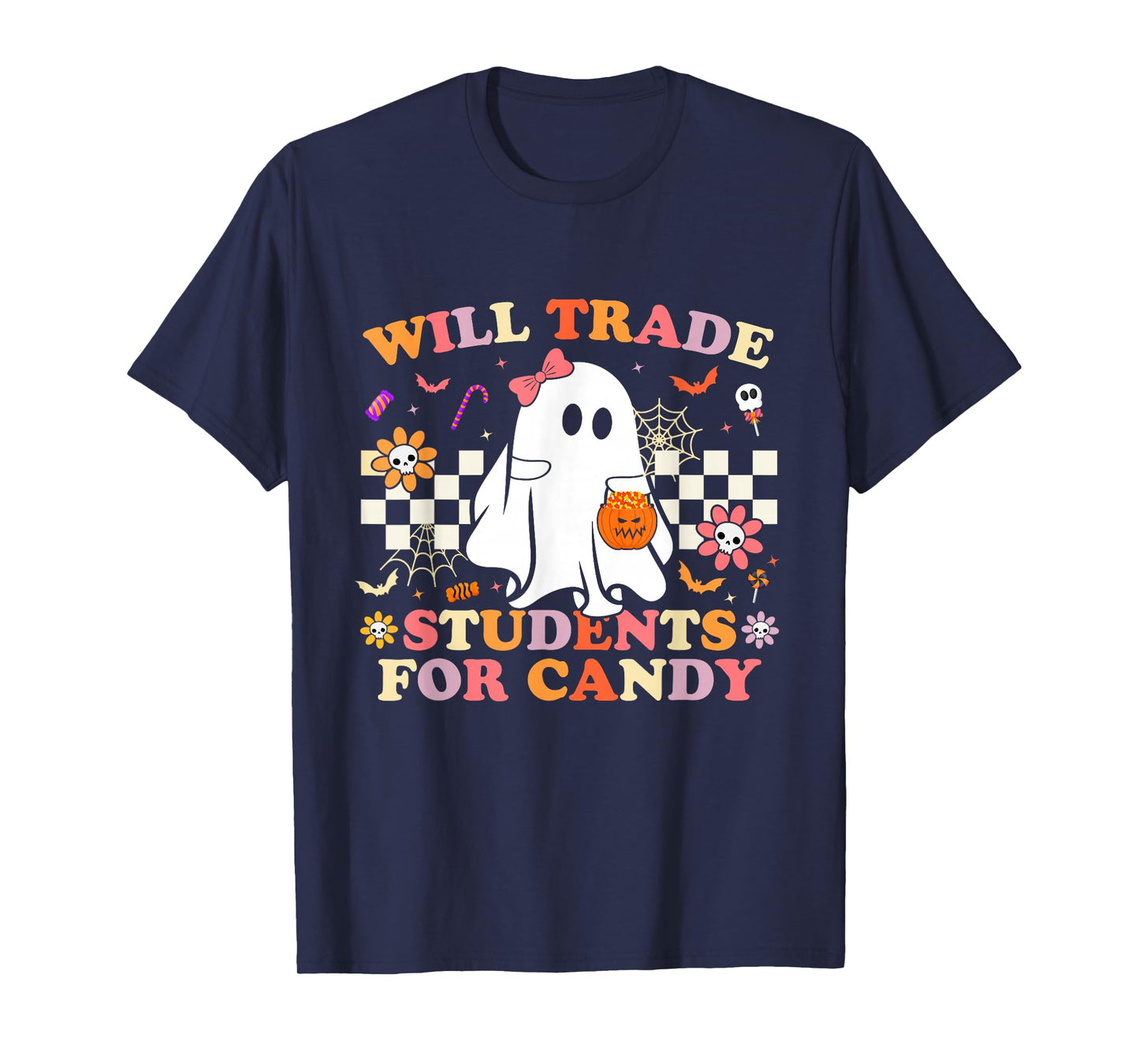 Will Trade Students for Candy Halloween Teacher Ghost Funny T-Shirt
