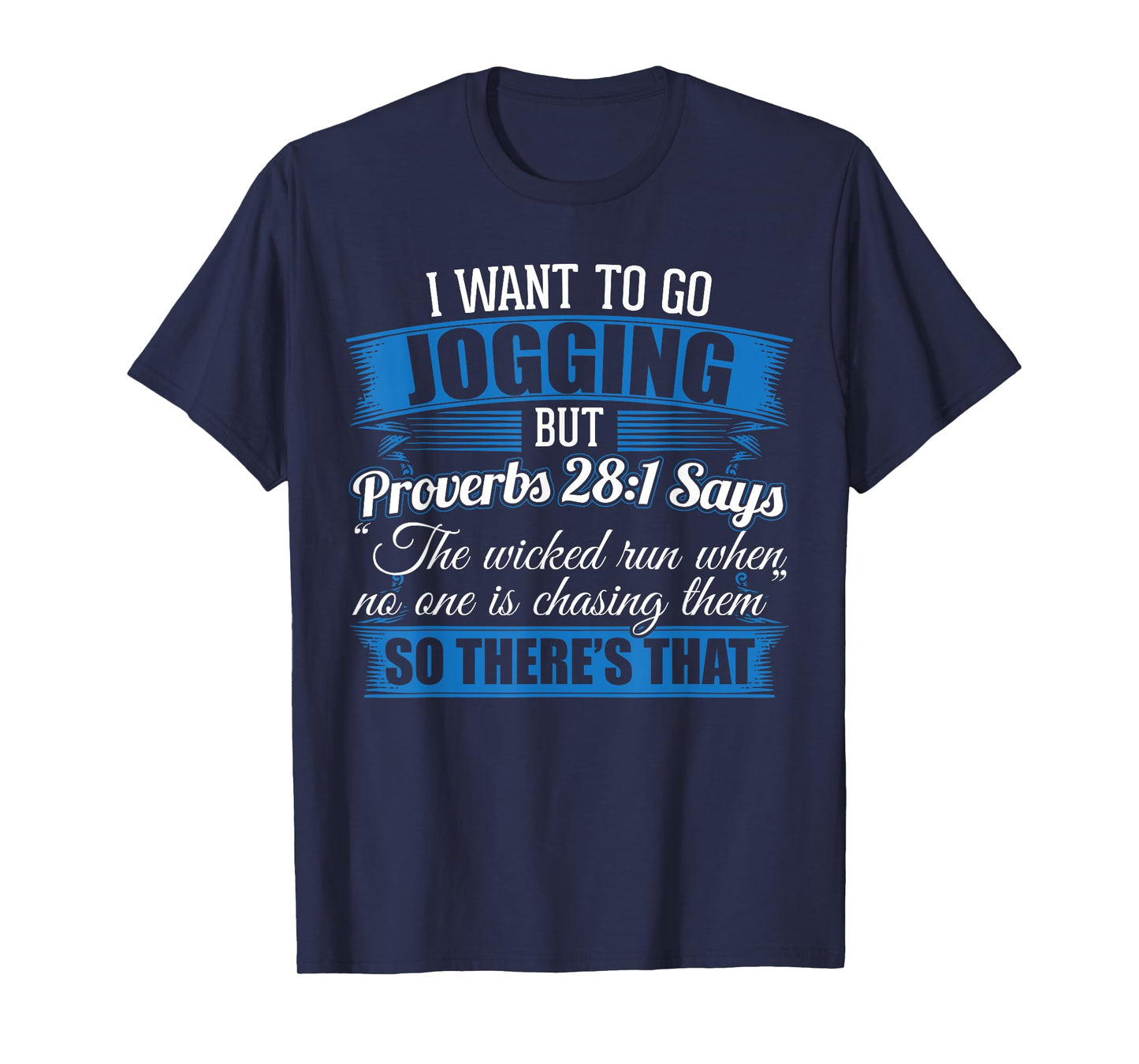 Jogging Design I I Wanted To Go Jogging But Proverbs 28:1 T-Shirt