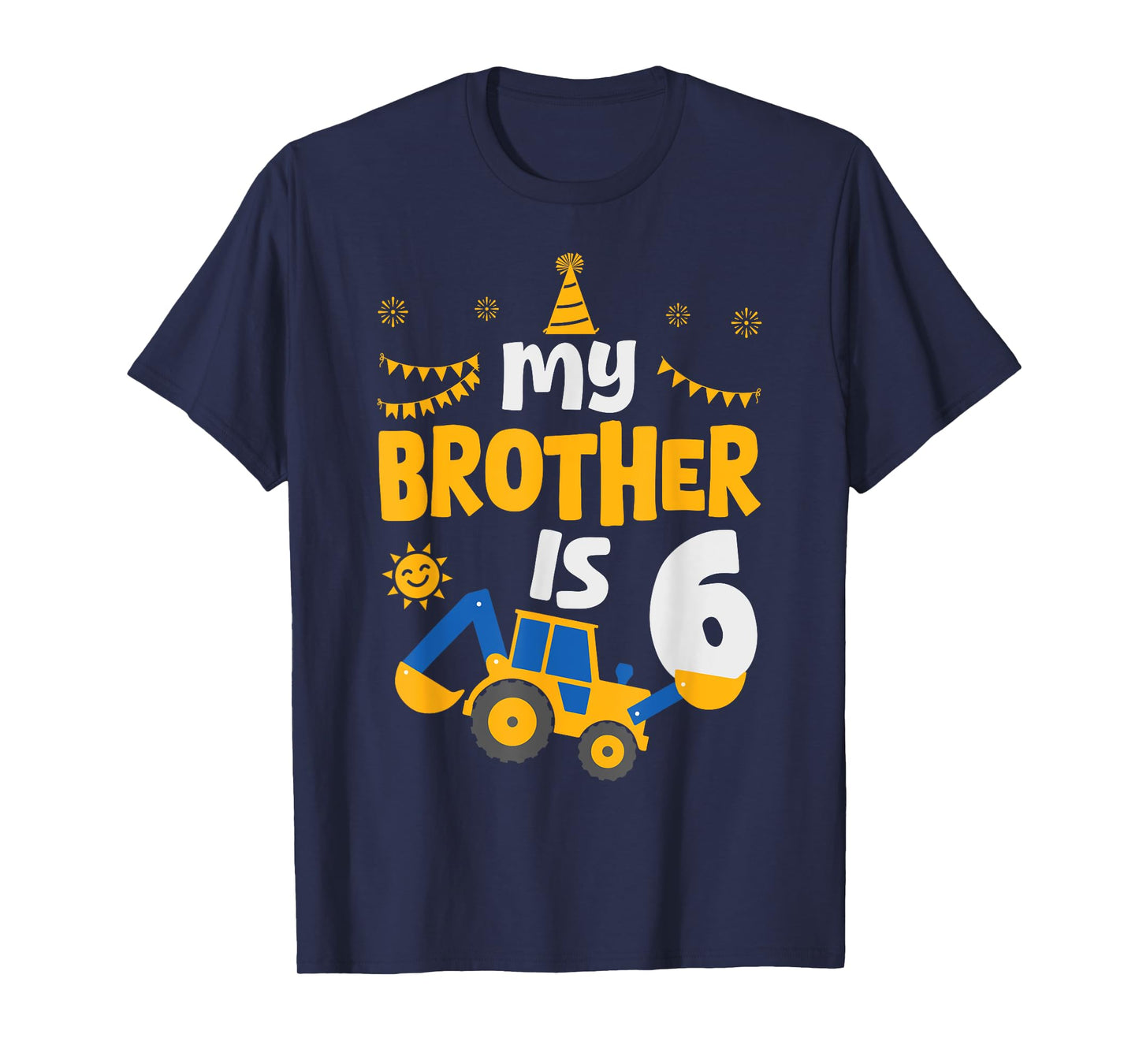 My Brother Is 6 6th Birthday Boy Digger Construction T-Shirt