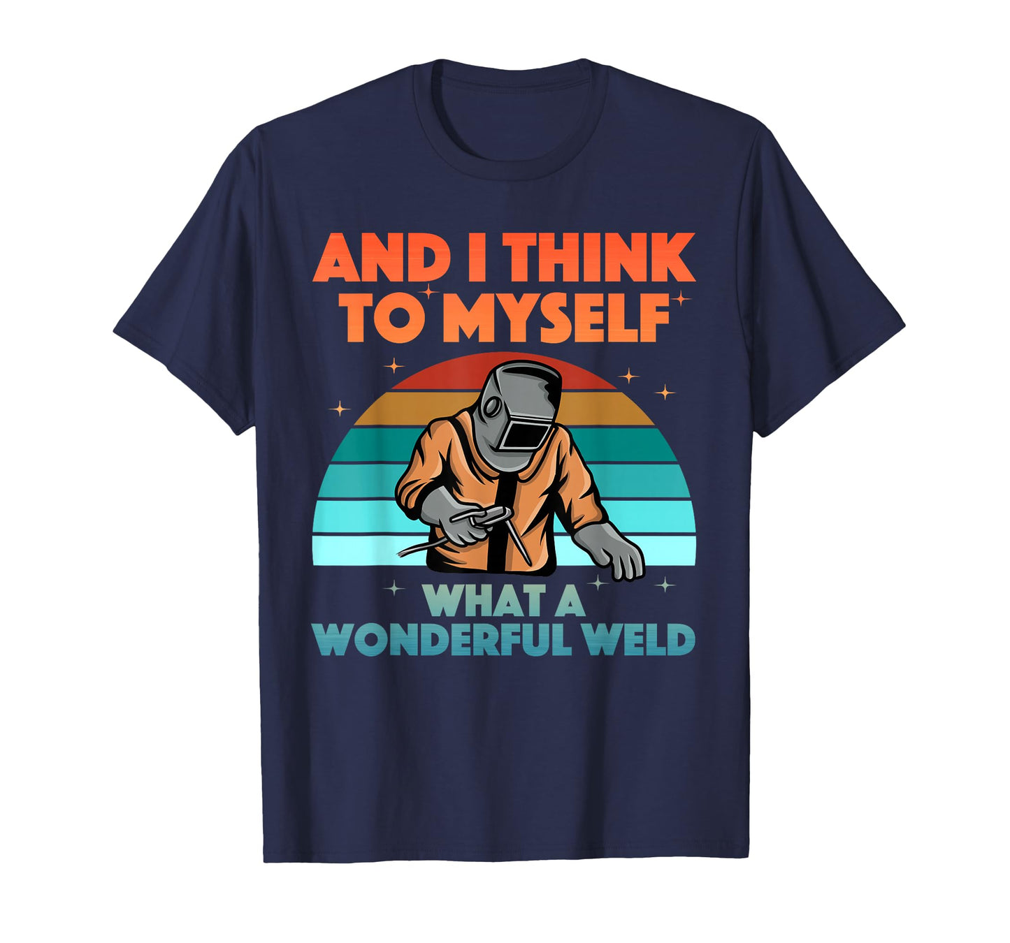 Best Welding Art for Men Women MIG/TIG Welding Metal Welder T-Shirt