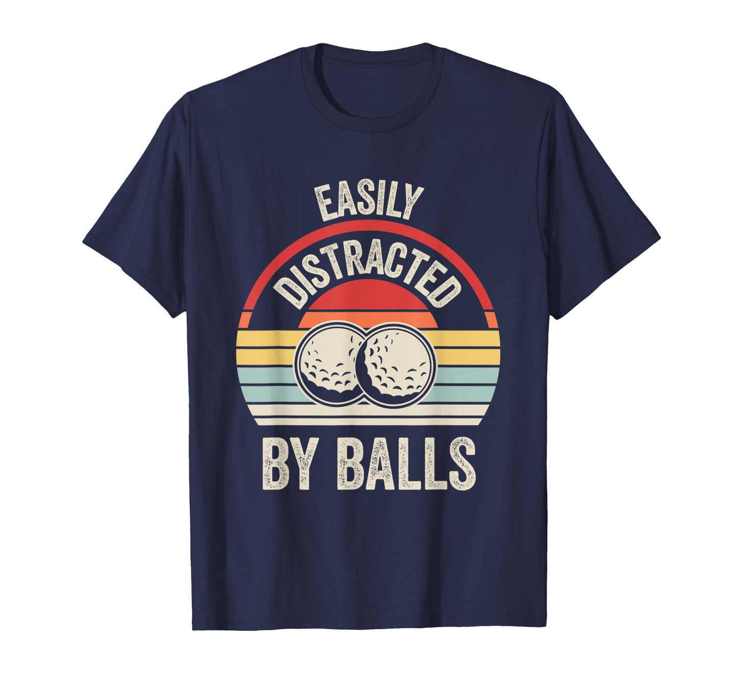 Easily Distracted By Balls Golf Humor T-Shirt