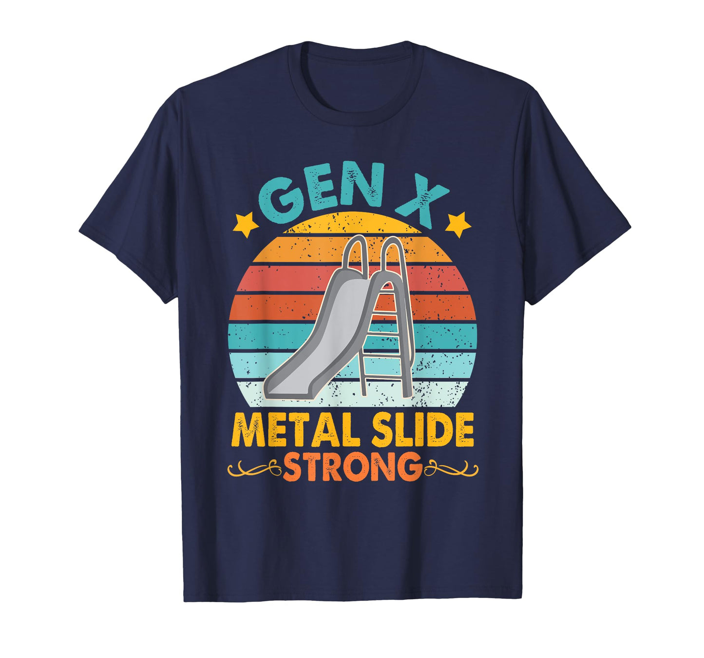 Funny Gen X Generation Sarcasm Gen X Metal Slide A Strong T-Shirt