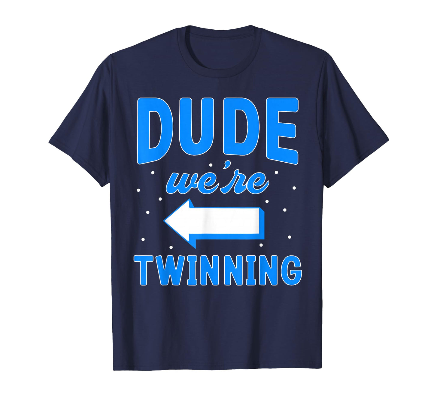 Dude We're Twinning Boys Twin Day Spirit Week Funny Kids T-Shirt