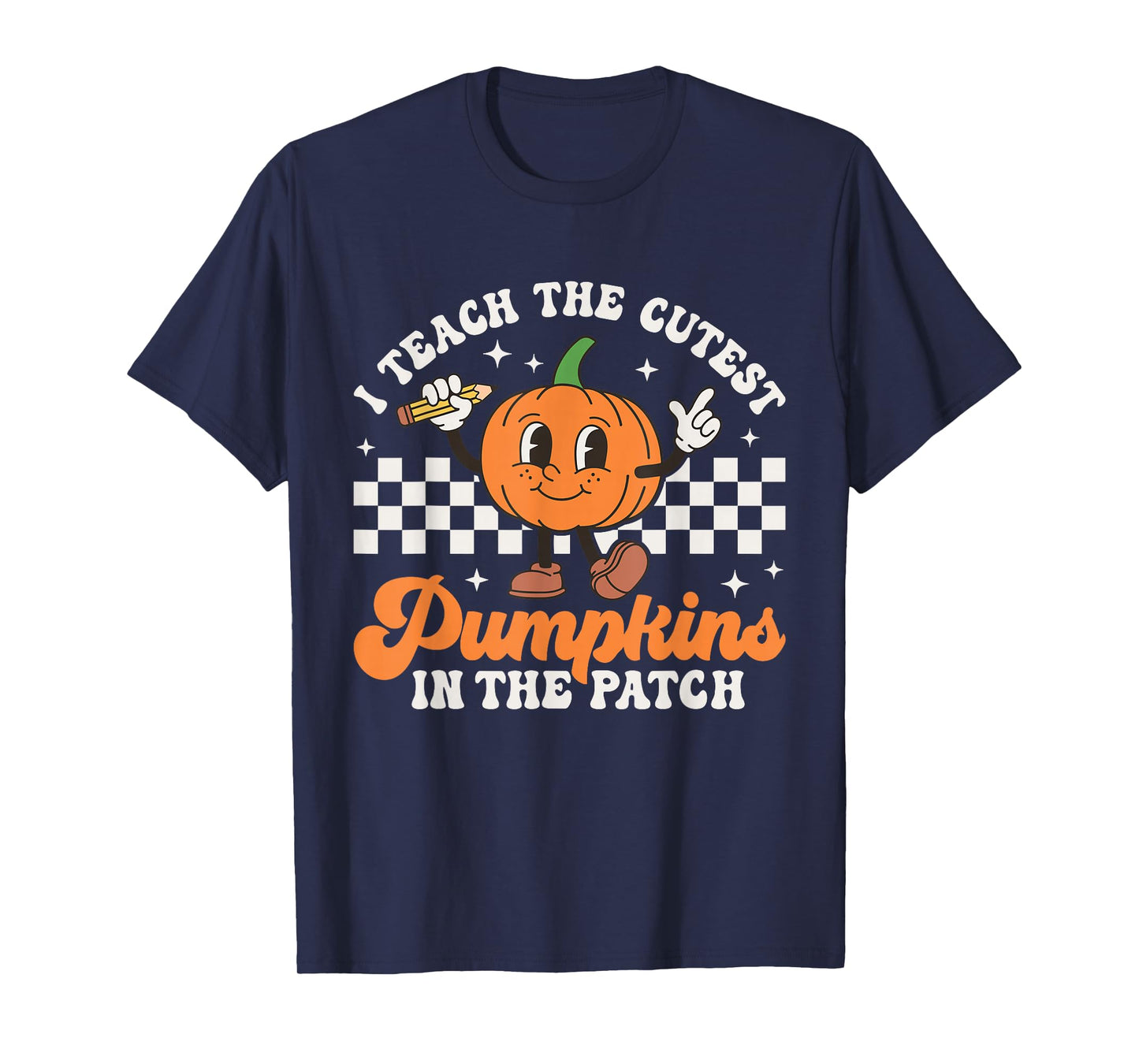 I Teach The Cutest Pumpkins in The Patch Halloween Teacher T-Shirt