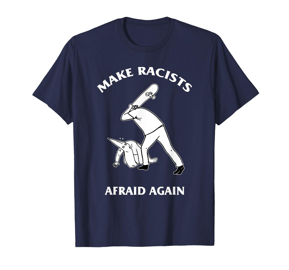 Make Racists Afraid Again Shirt, Make Racists Afraid Again T-Shirt