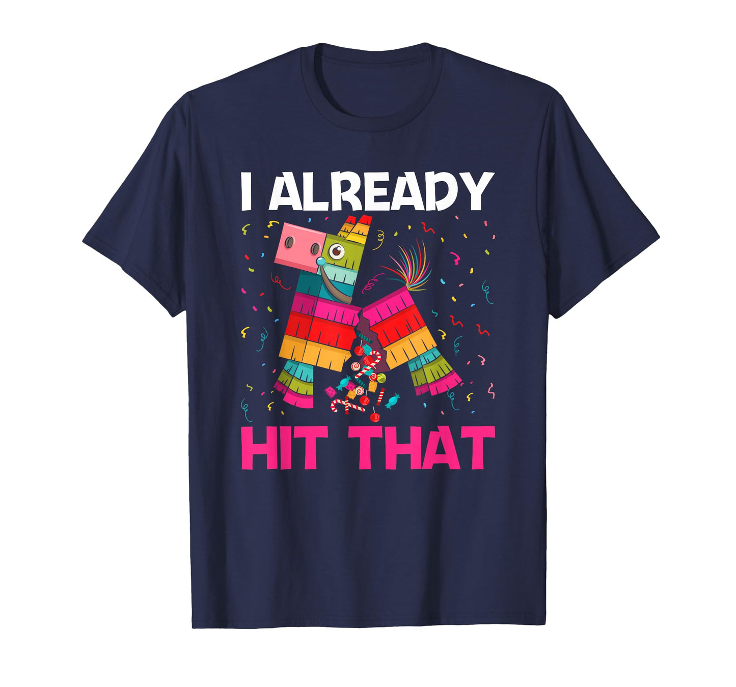 I Already Hit That Llama Funny Pinata T-Shirt