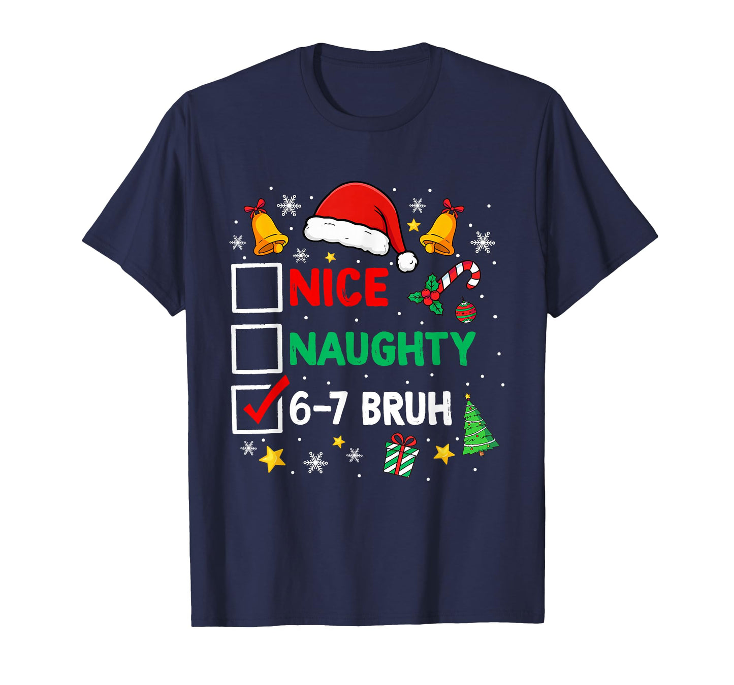 Funny 6-7 Bruh Christmas Checklist Cute Naughty Nice Holiday T-Shirt