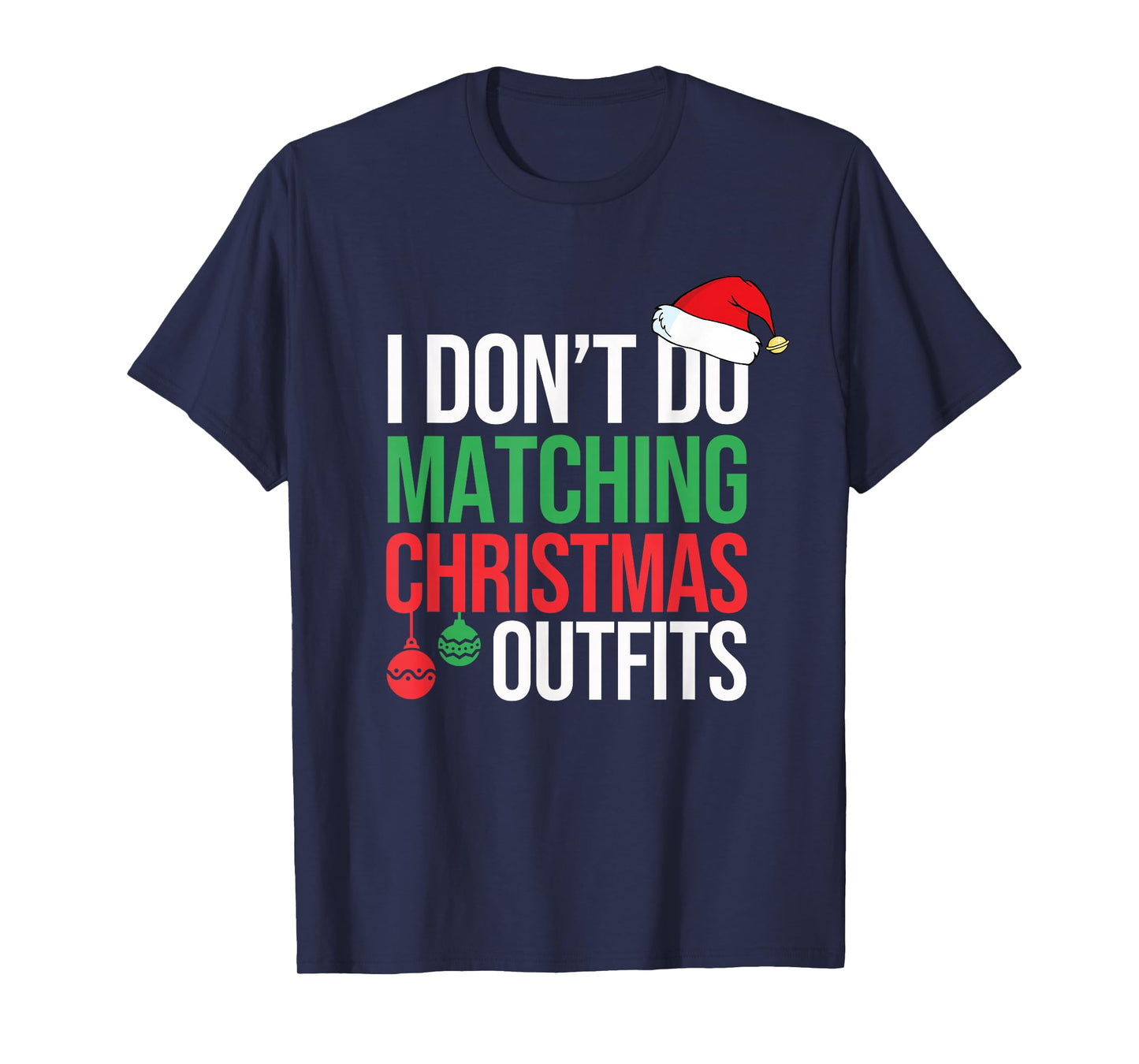 Family Christmas Pajamas I Dont Do Matching Christmas Outfit T-Shirt