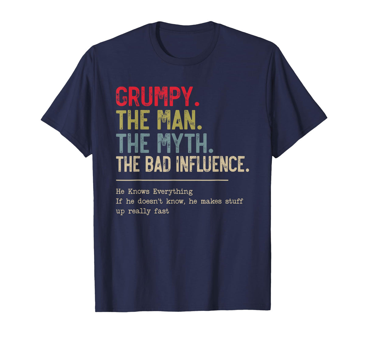 Grumpy The Man The Myth The Bad Influence Funny Grandpa T-Shirt
