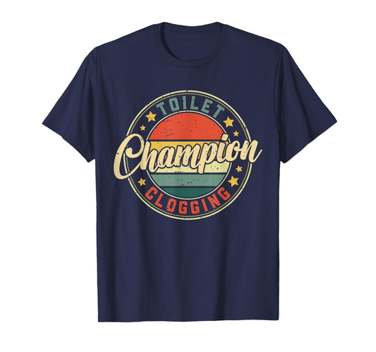 Toilet Clogging Champion T-Shirt