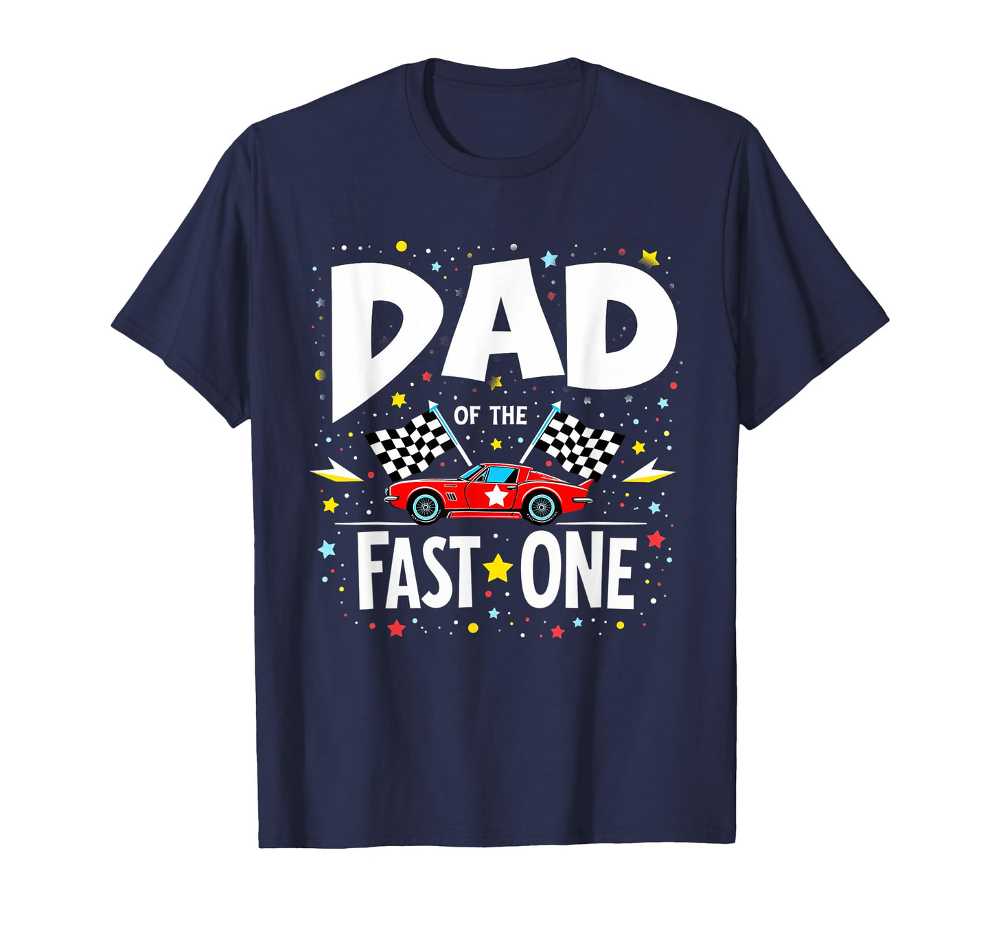 Car Racing 1st Birthday Daddy Dad Of The Fast One T-Shirt