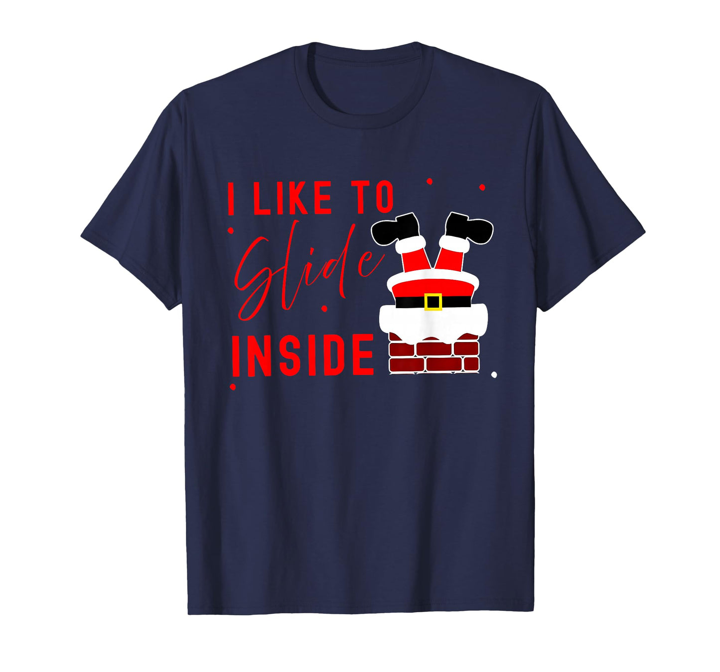 I Like to Slide Inside Funny Xmas Couple Unhinge Pajamas T-Shirt