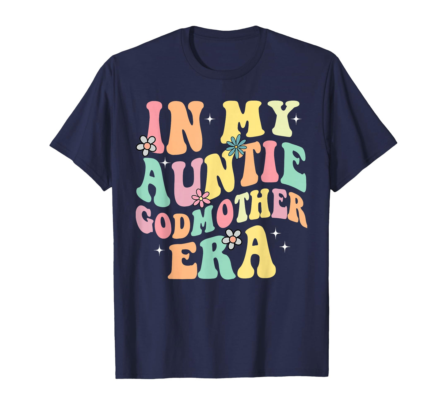 In My Auntie Godmother Era Aunt God Mother Bestie Smile Face T-Shirt