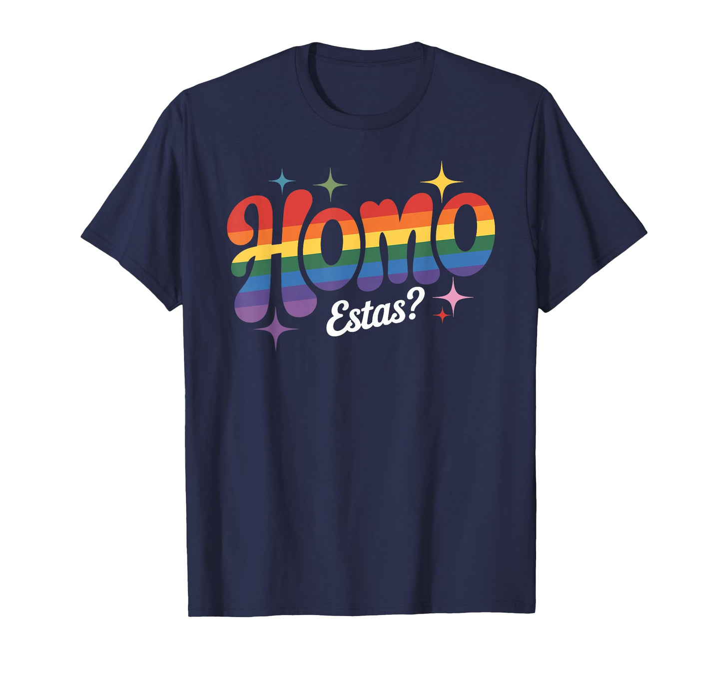 Homo Estas Spanish Mexican Gay Pride Ally LGBTQ Month T-Shirt