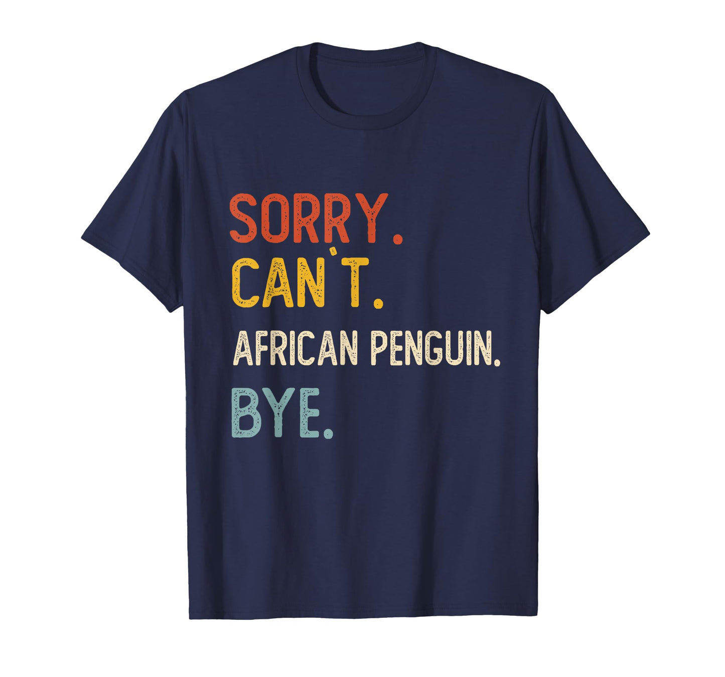 Sorry Can't African Penguin Bye Shirt African Penguin Lovers T-Shirt