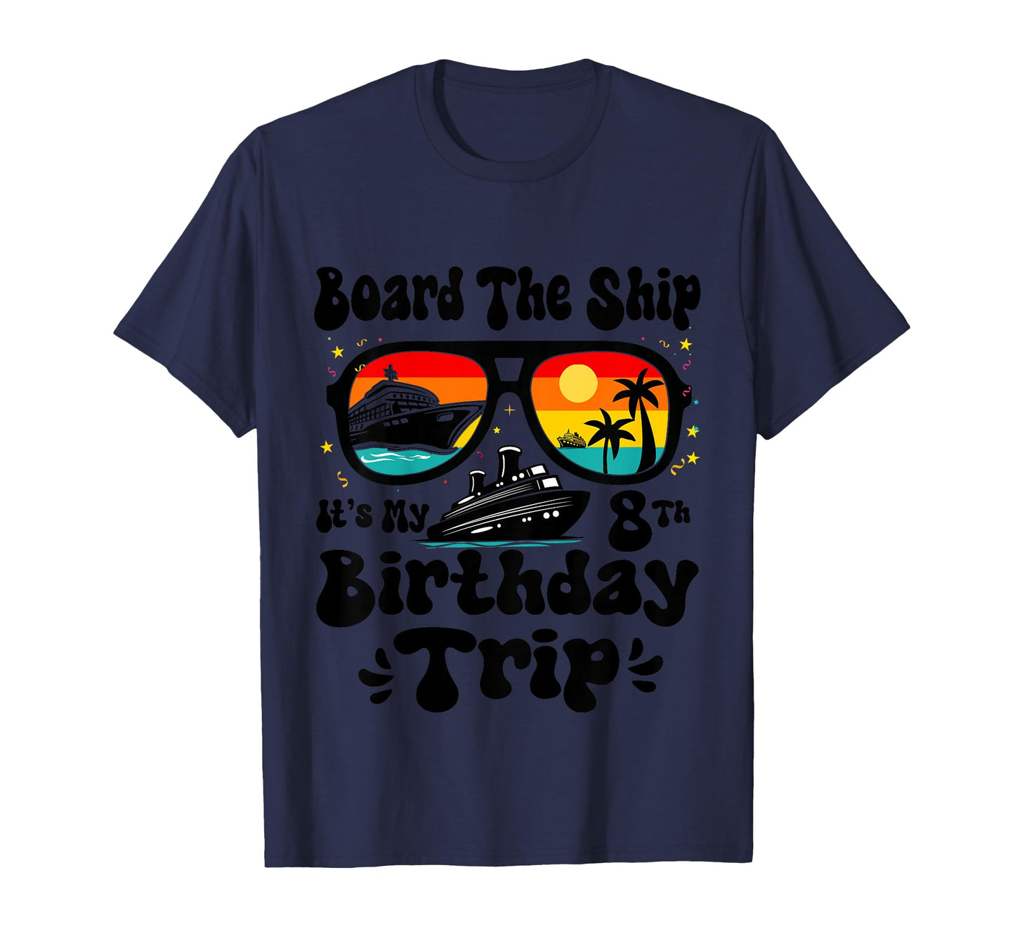 Kids Board The Ship It's My 8th Birthday 8 Years Old Cruise Boys T-Shirt