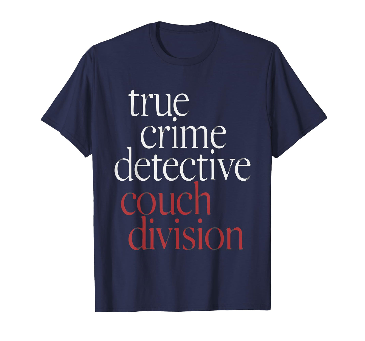 True Crime Detective Couch Division T-Shirt