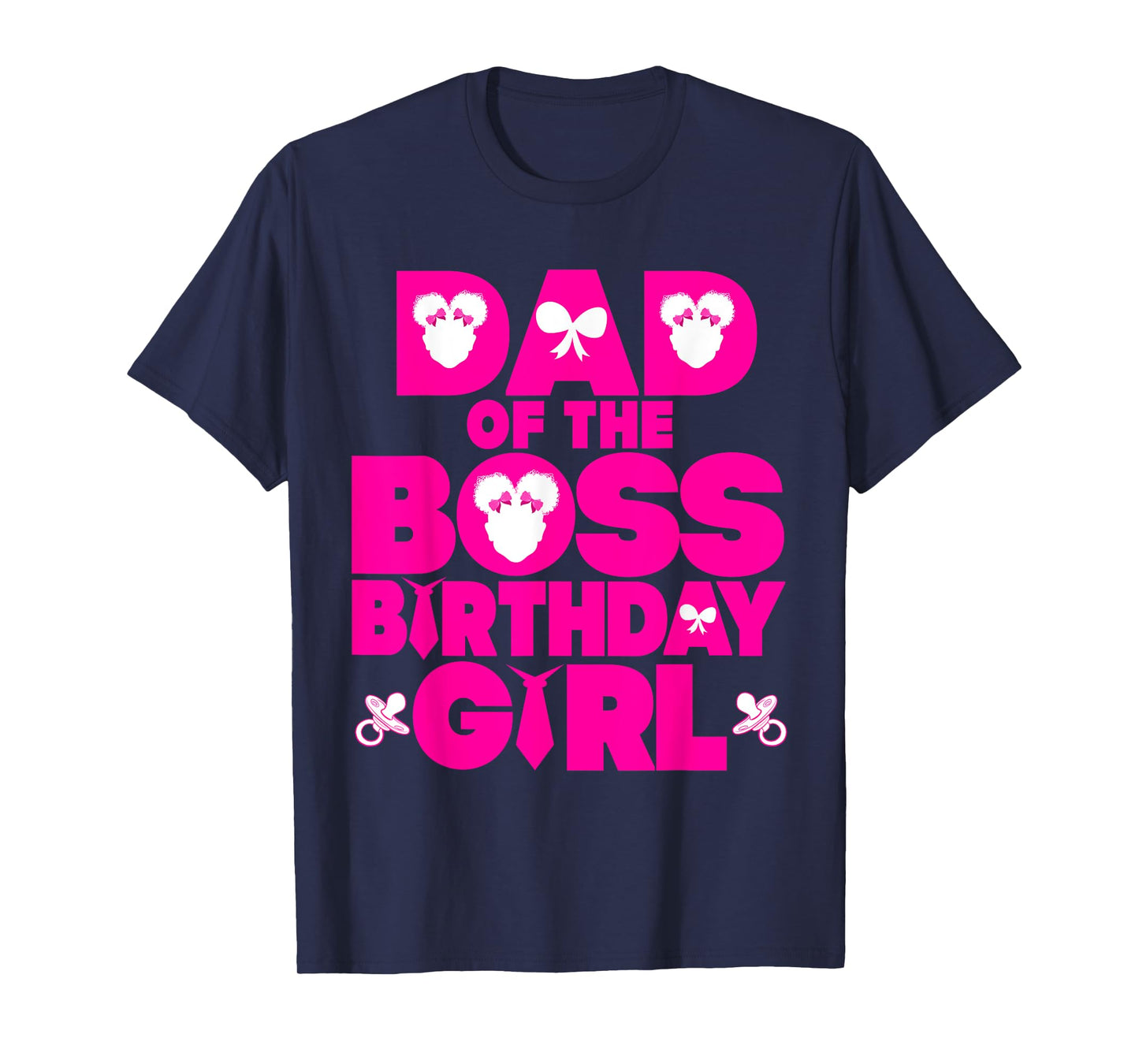 Dad Of The Boss Birthday Girl Baby Family Decorations T-Shirt