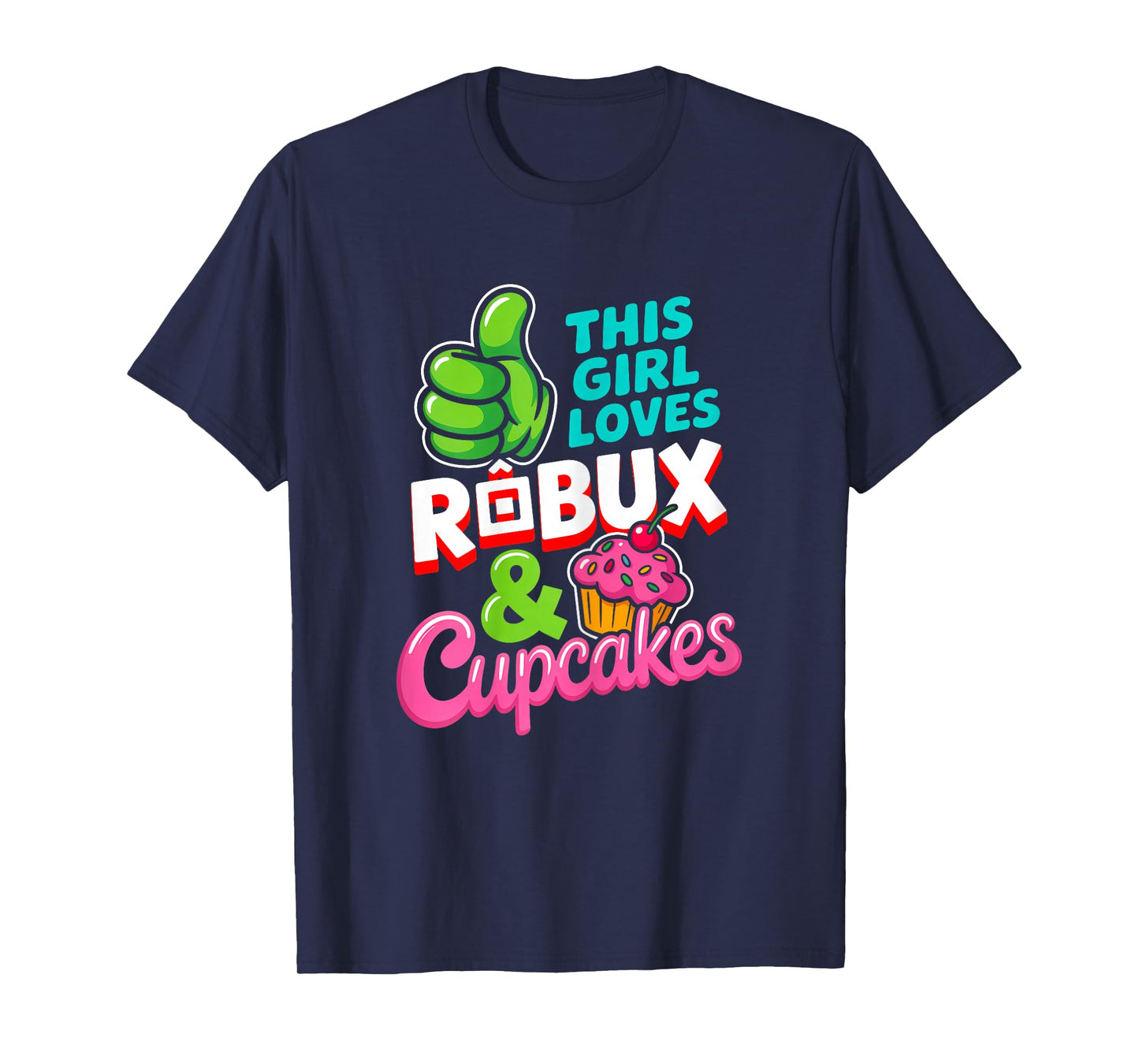 This Girl Loves ROBUX and Cupcakes Funny Gamer Girl T-Shirt