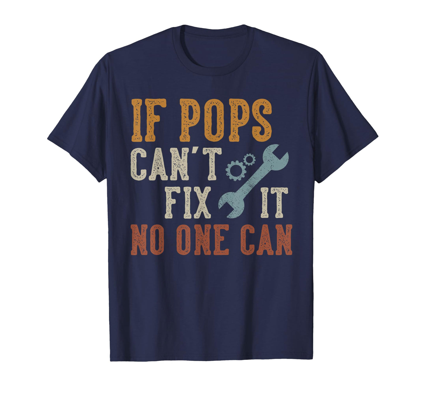 If Pops Can't Fix It No One Can Funny Pops Father's Day T-Shirt