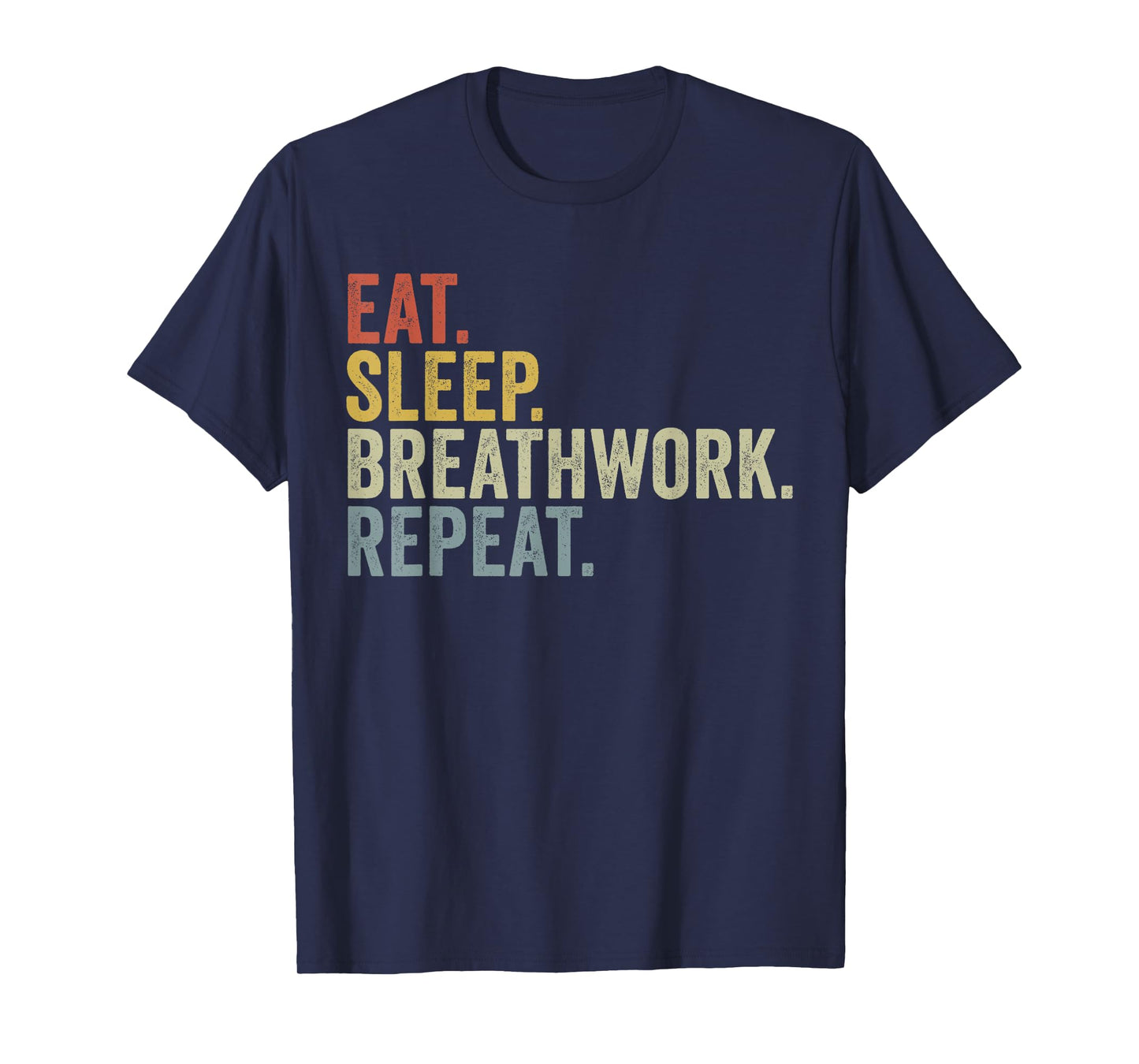 Eat Sleep Breathwork Repeat Funny Mindfulness T-Shirt