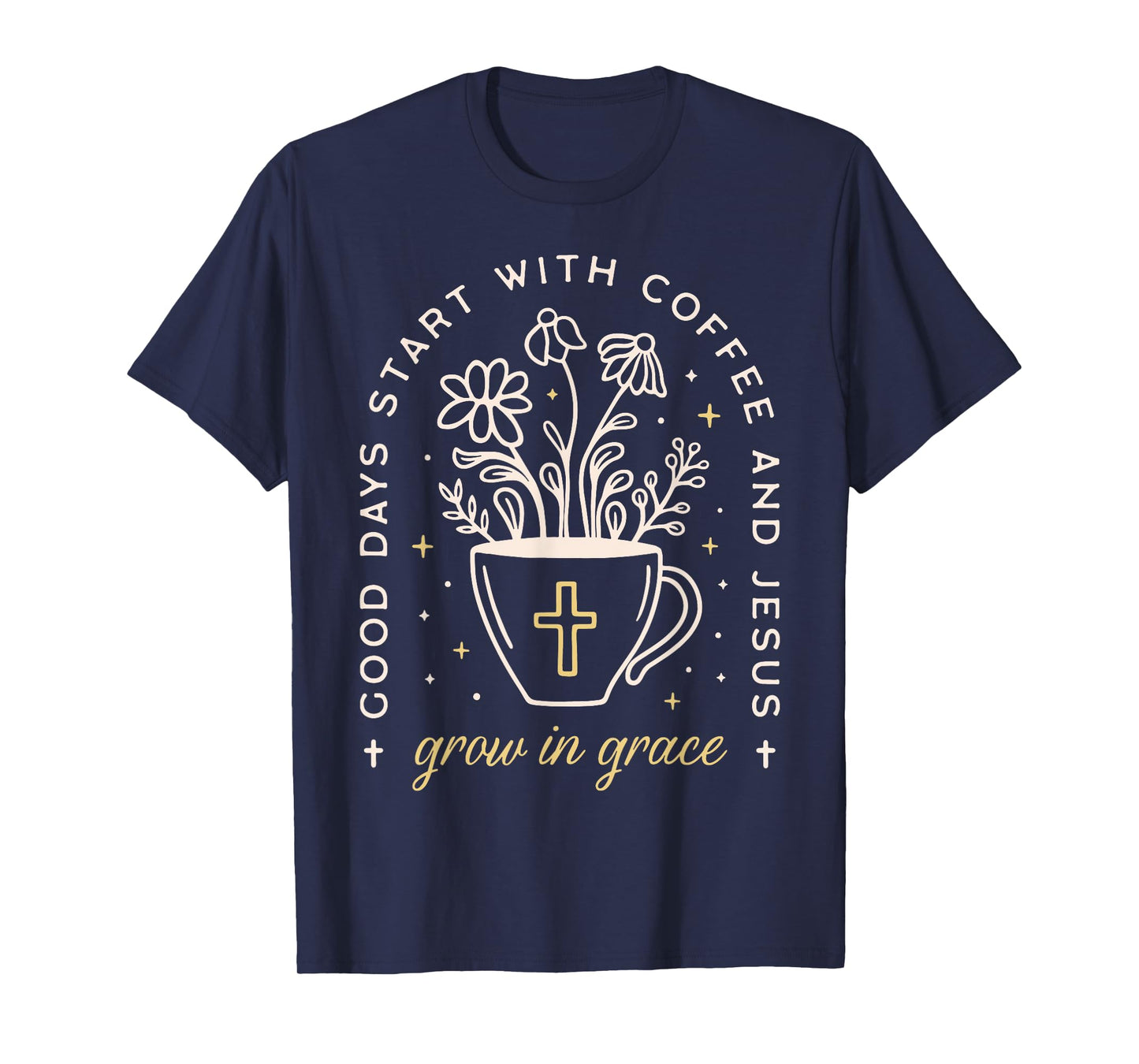 Good Days Start with Coffee and Jesus T-Shirt