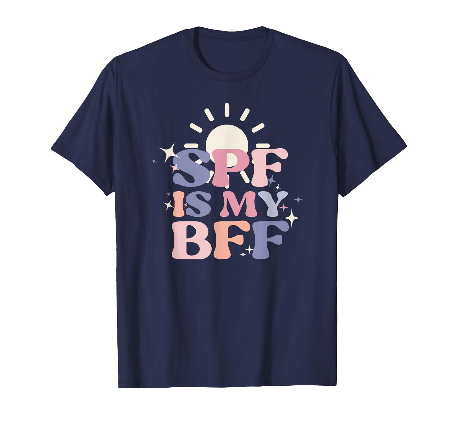 SPF Is My BFF Sunscreen Skincare Esthetician T-Shirt