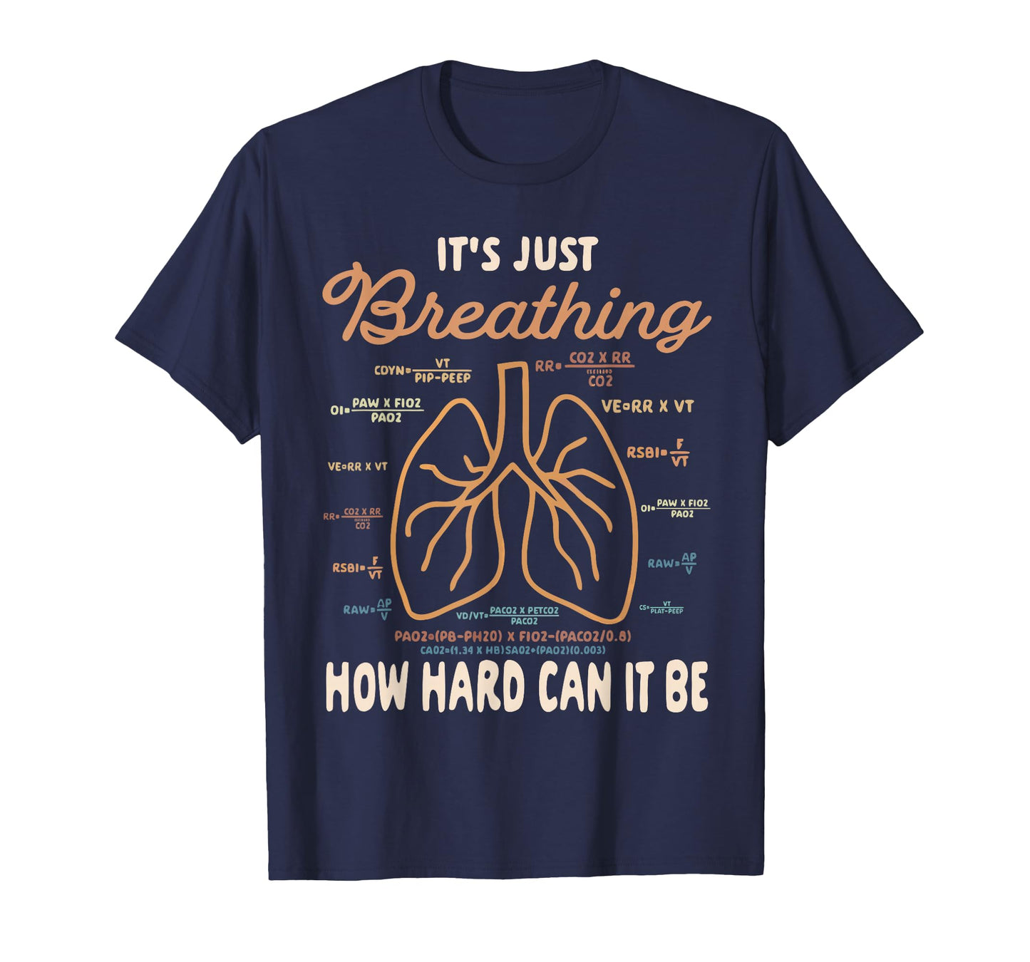 Respiratory Therapist It's Just Breathing How Hard Can It Be T-Shirt