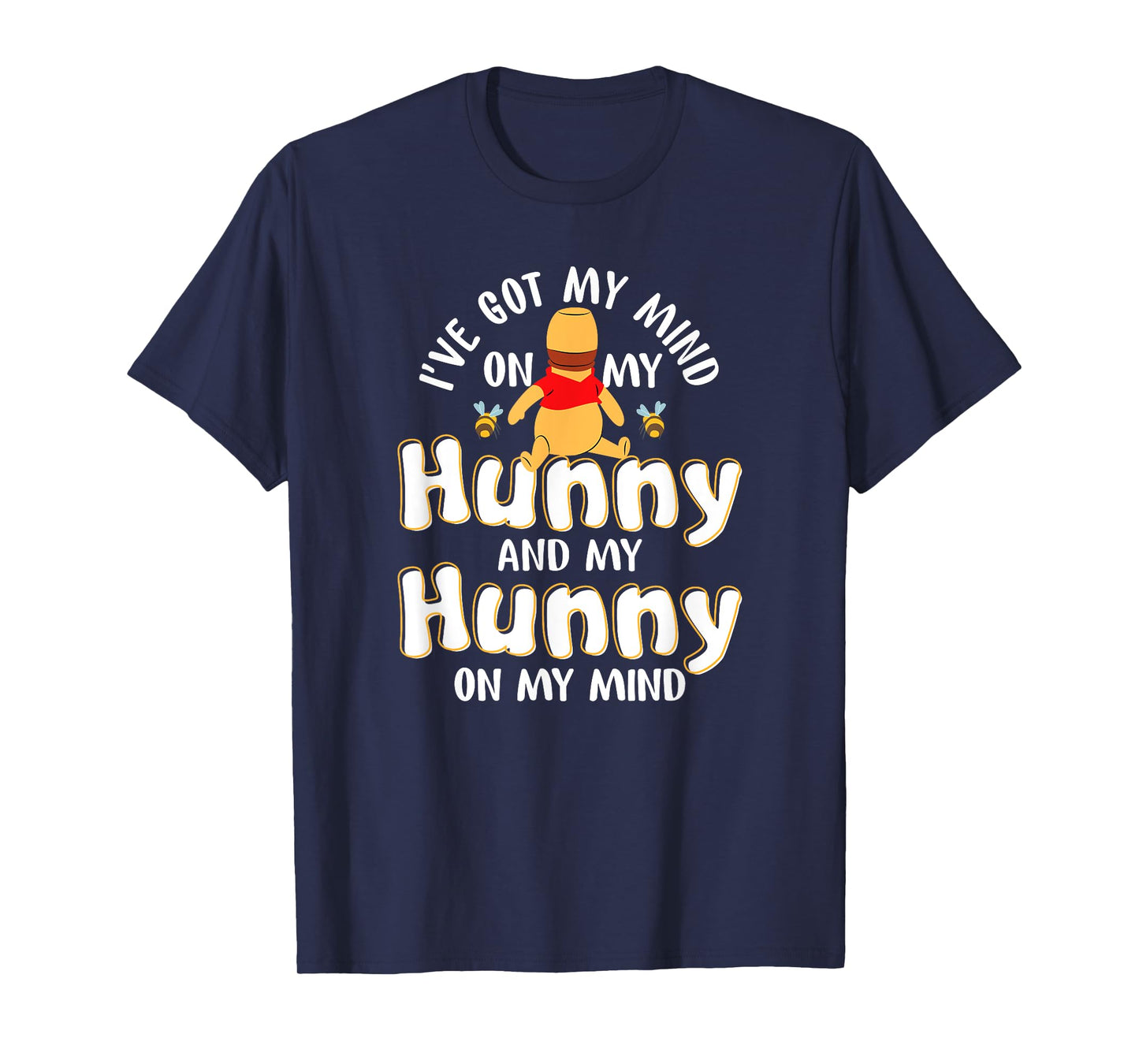 I've Got My Mind On My Hunny and My Hunny T-Shirt