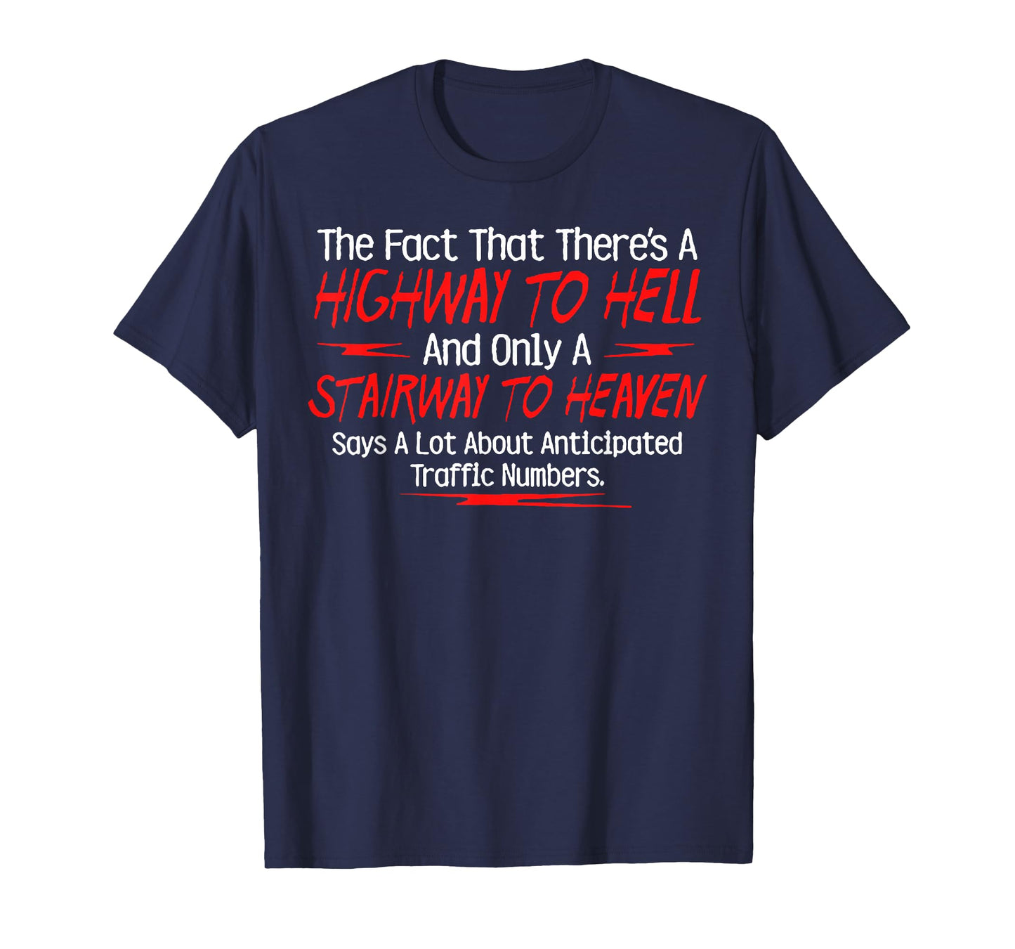 The Fact That There's A Highway To Hell And Only A Stairway T-Shirt