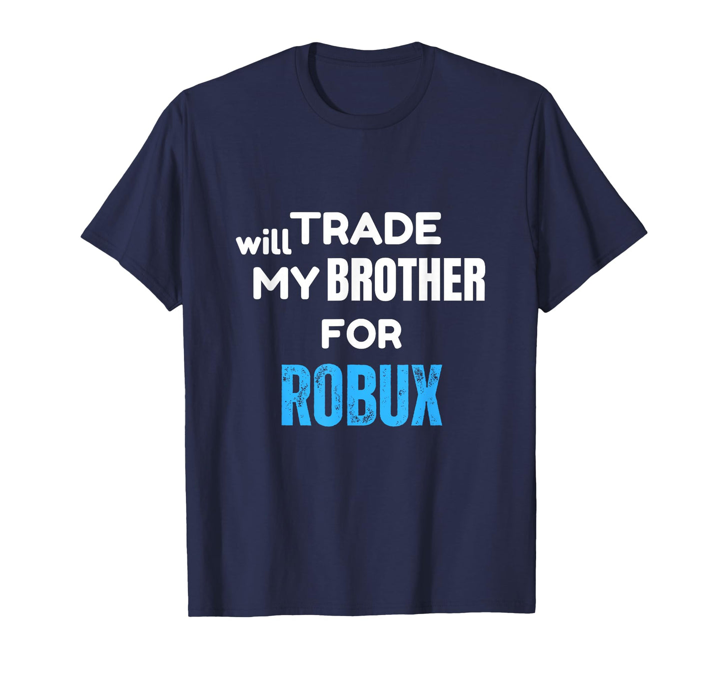 Will Trade My Brother for Robux, Funny Gaming Kids Apparel T-Shirt