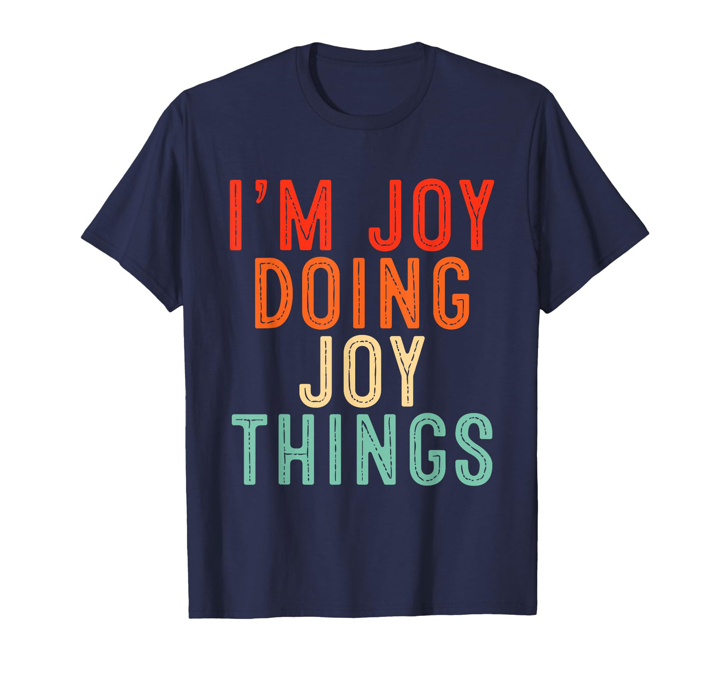 I'm Joy Doing Joy Things Funny Gifts Christmas Idea T-Shirt