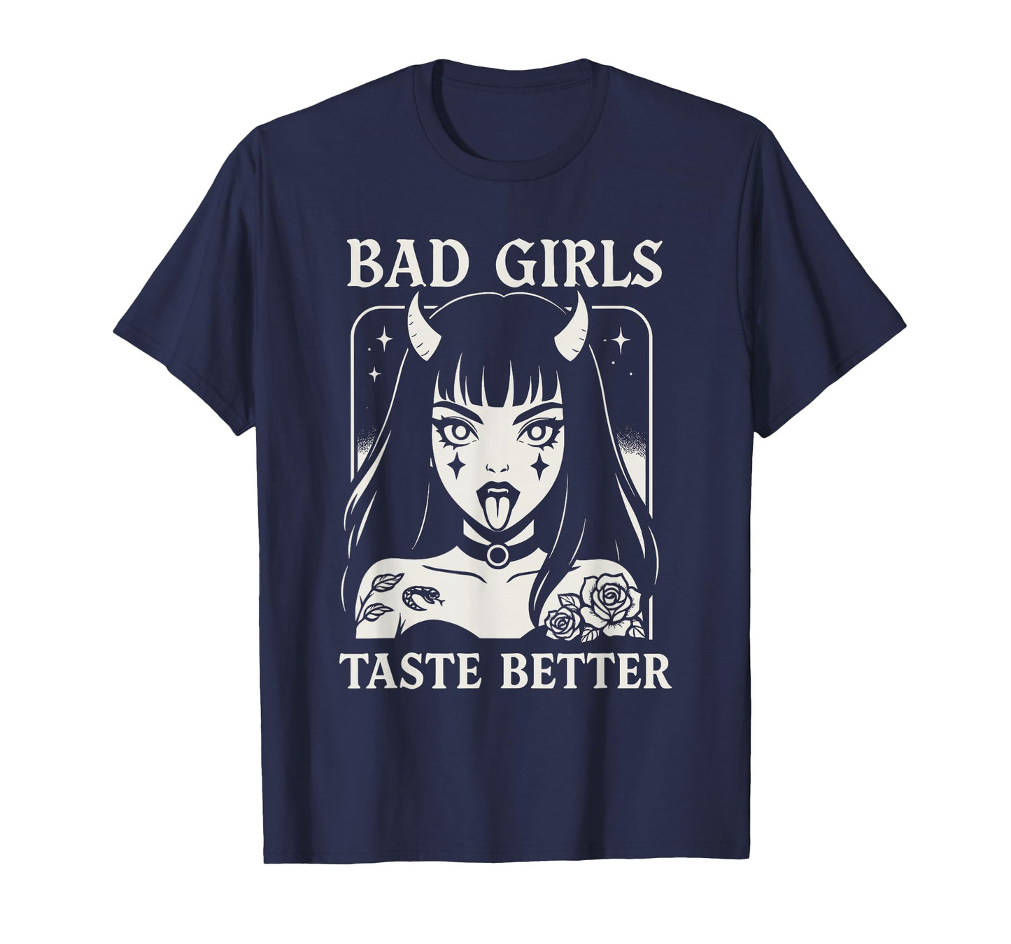 Bad Girls Taste Better Funny Adult Humor Tattoos Women Men T-Shirt