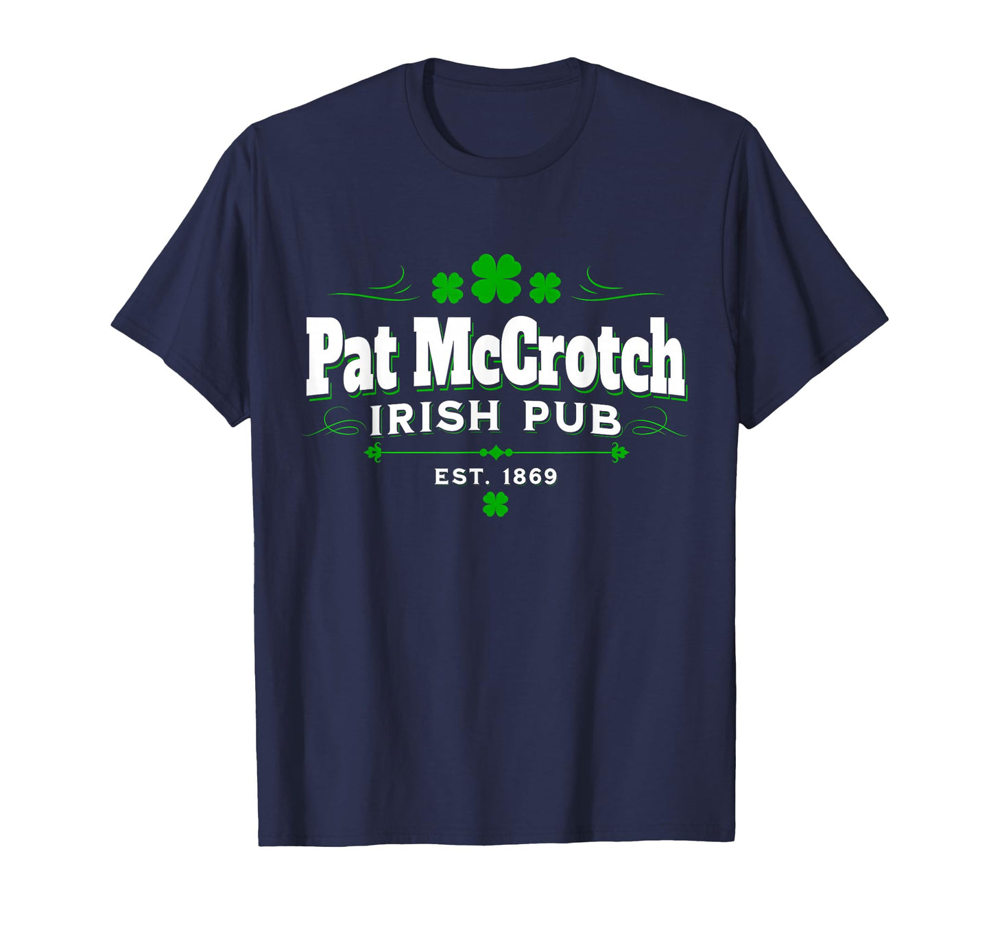 Pat McCrotch Irish Humor Novelty St Patricks Day T-Shirt