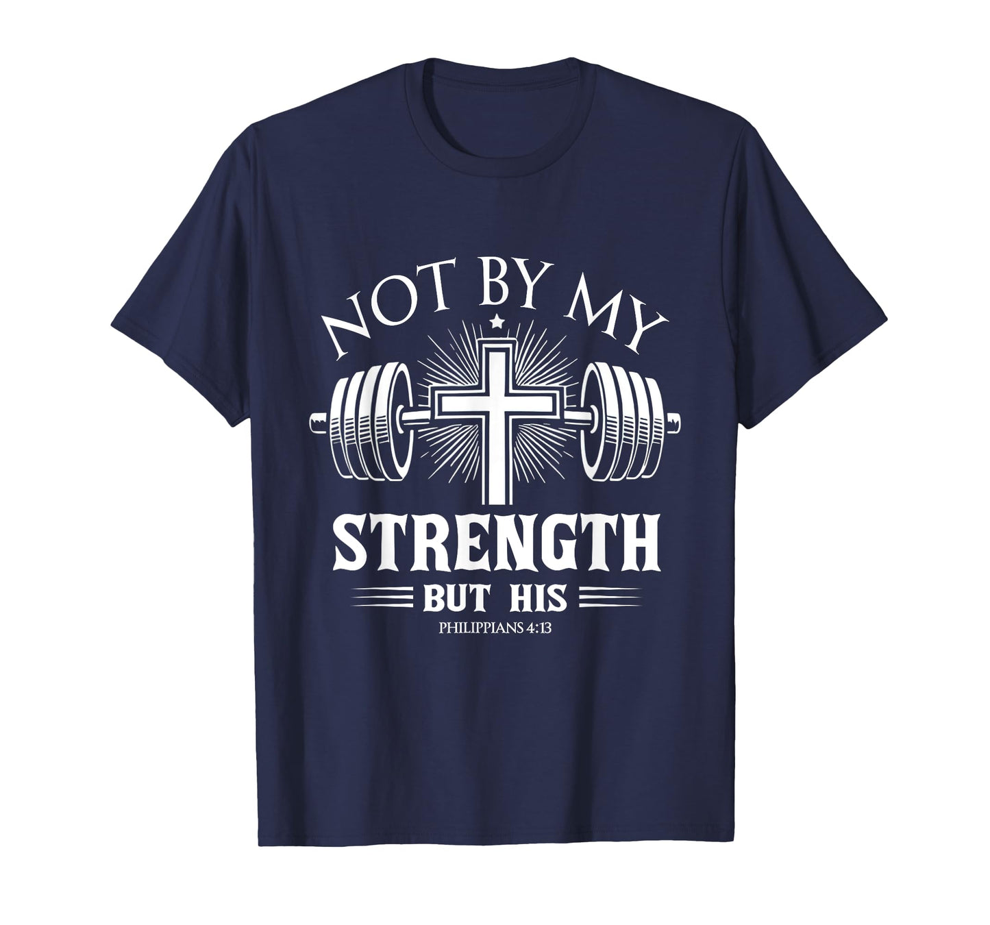 Not By My Strength Christian Bible Gym Workout Weightlifting T-Shirt