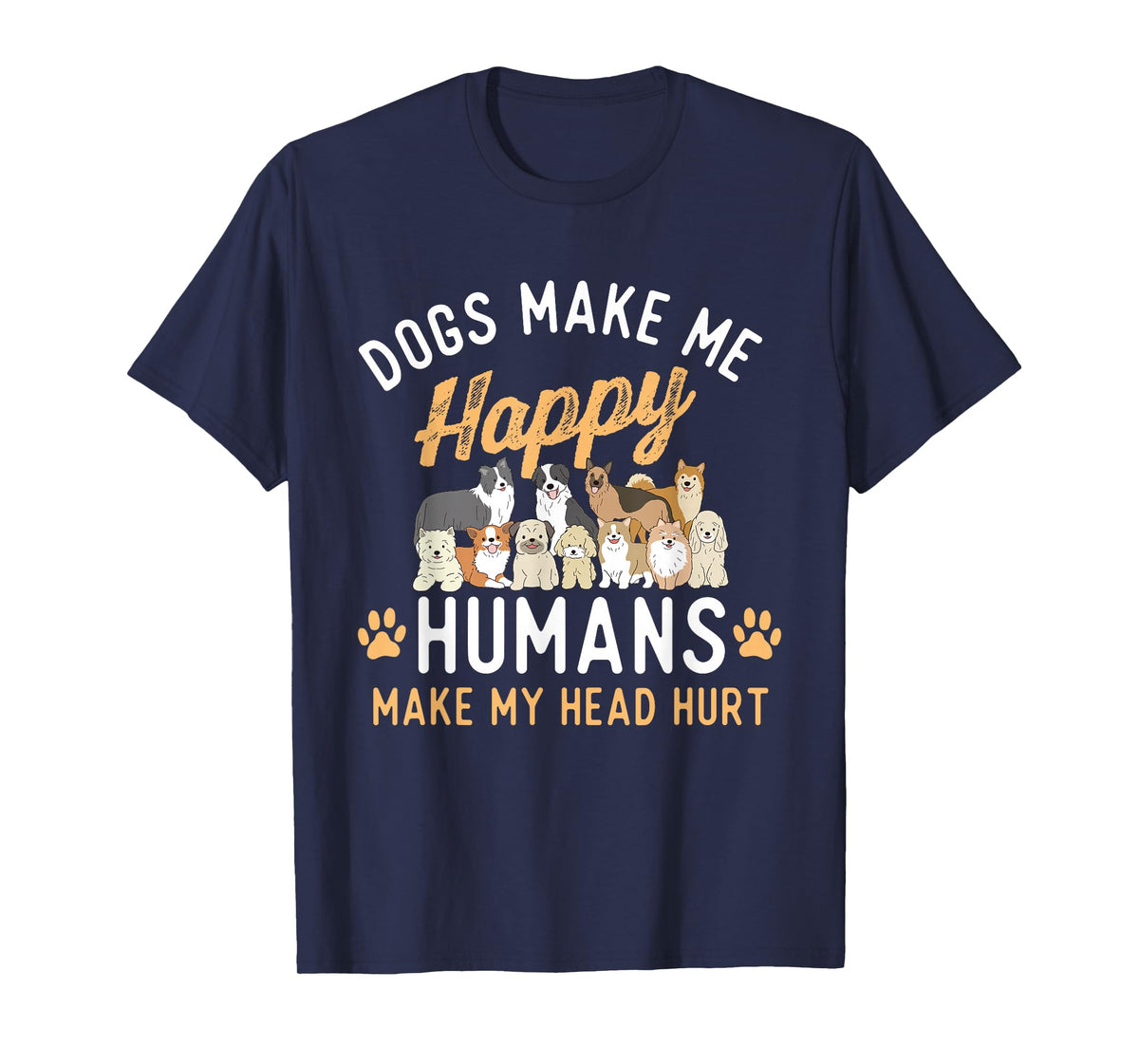 Dogs Make Me Happy - Dog Lover Dog Owner Dog Mom Dog Dad T-Shirt, Small, Black