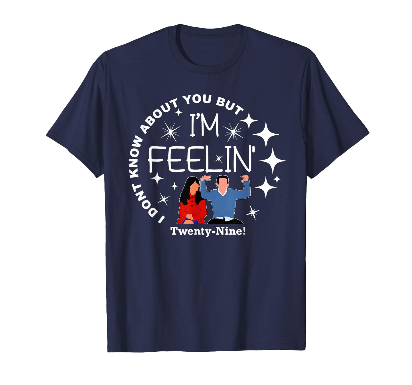 New Girl 29 I'm Feelin' Happy Birthday 29th TWENTY NINE Cute T-Shirt