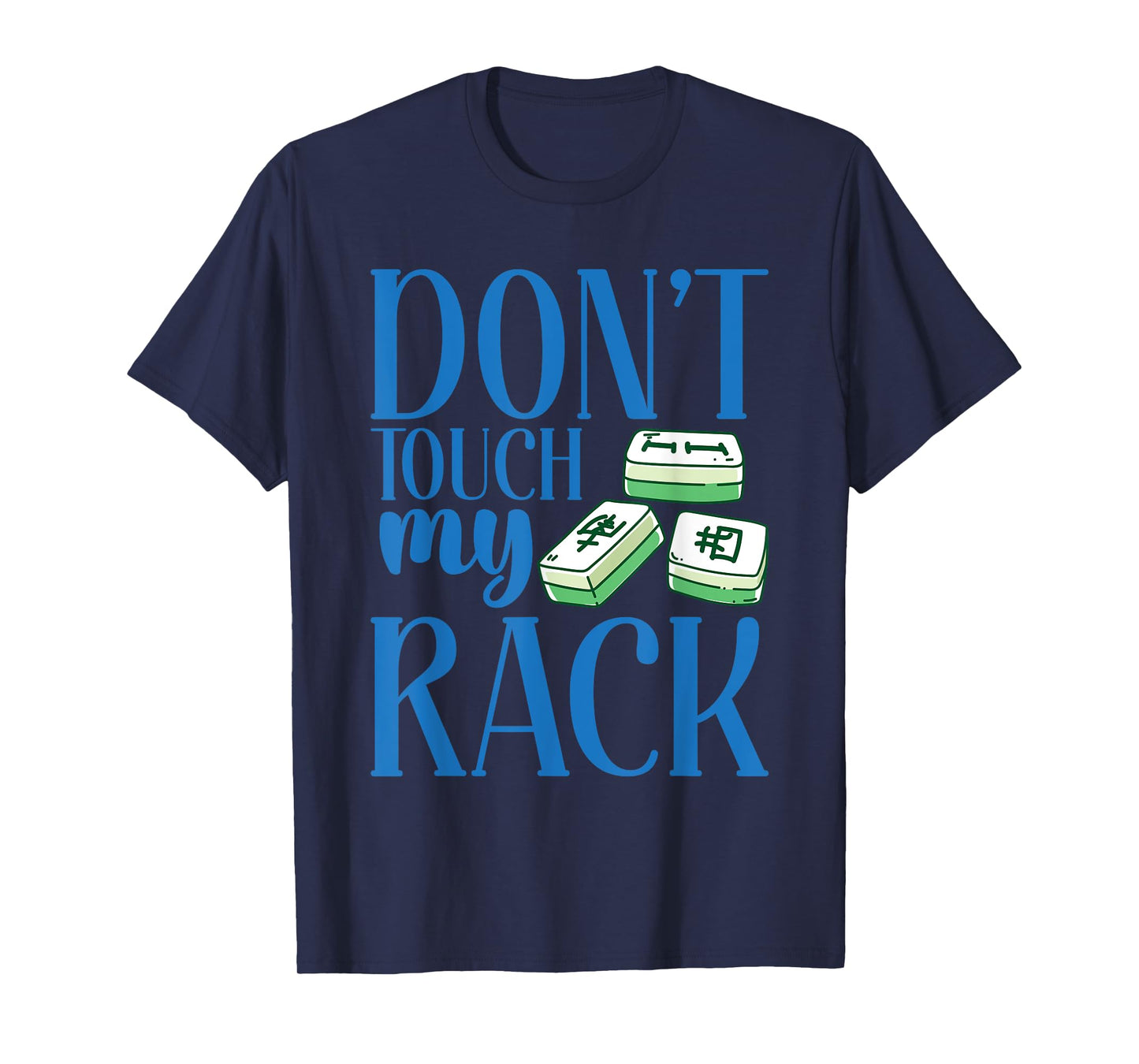 Funny Mahjong Player Present Men Women Don't Touch My Rack T-Shirt