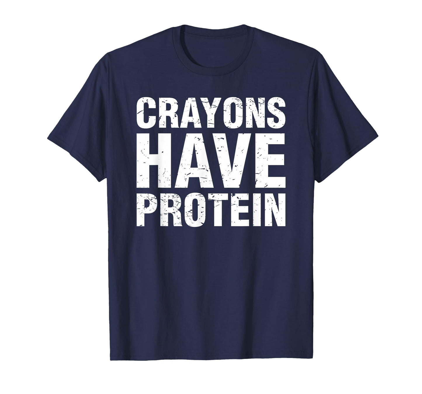 Crayons Have Protein Funny T-Shirt