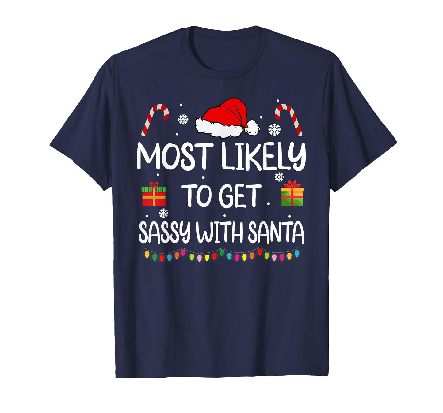 Most Likely To Get Sassy With Santa Funny family Christmas T-Shirt