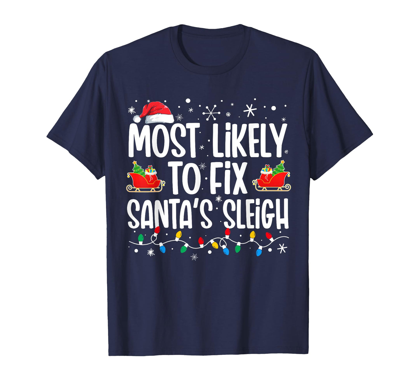 Most Likely to Fix Santa's Sleigh Family Matching Christmas T-Shirt