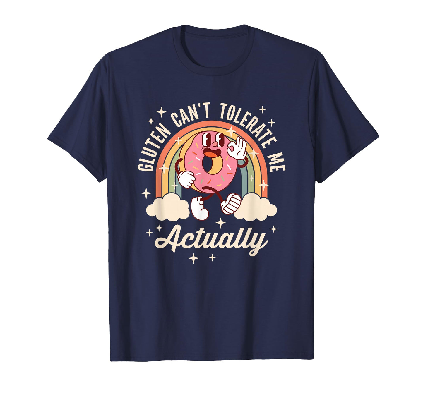 Gluten Can't Tolerate Me Actually T-Shirt