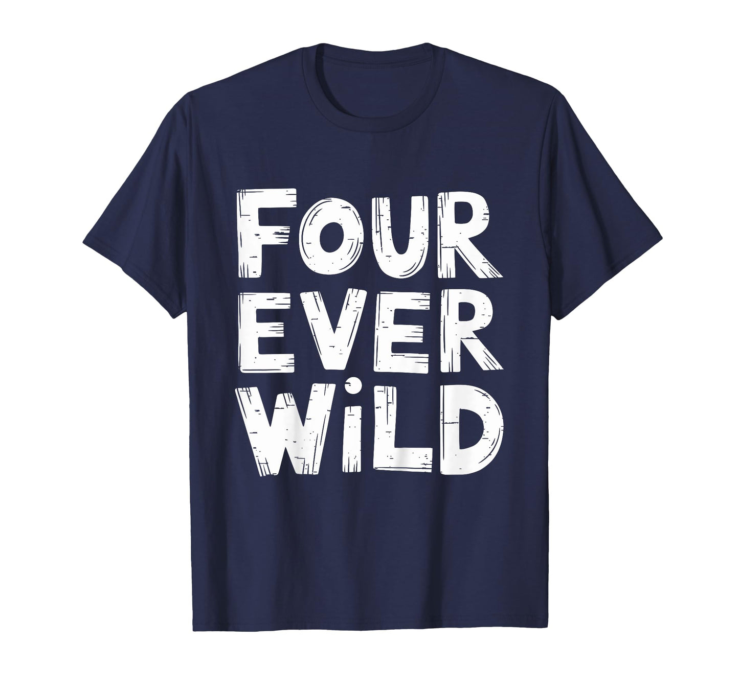 Kids Four Ever Wild Funny 4th Birthday Party 4 Year Old Kids Boys T-Shirt